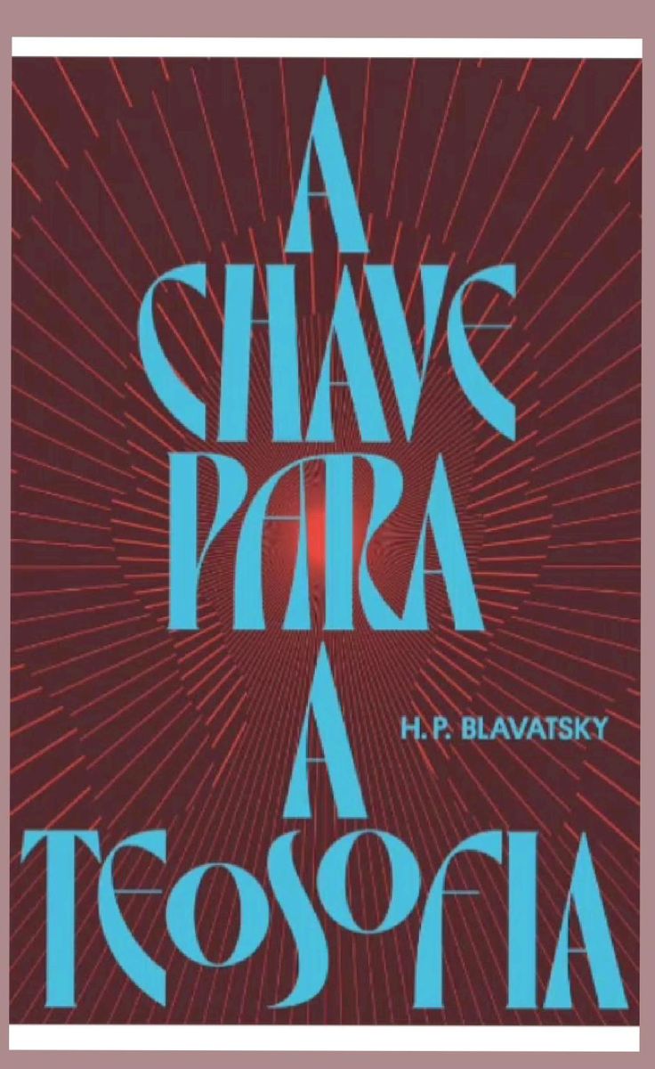 A Chave Para A Teosofia. by Helena P. Blavastky. Editora Ajna.