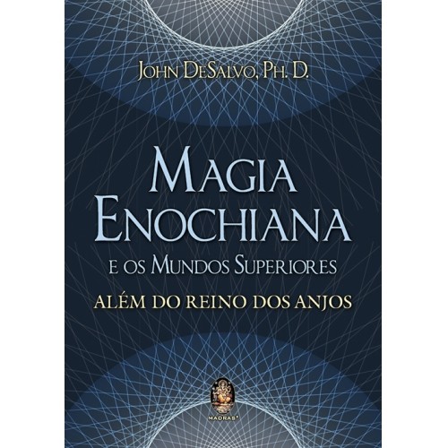 MAGIA ENOCHIANA E OS MUNDOS SUPERIORES