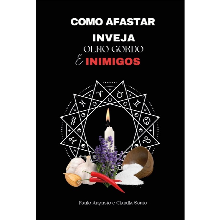 Como Afastar Inveja Olho Gordo e Inimigos