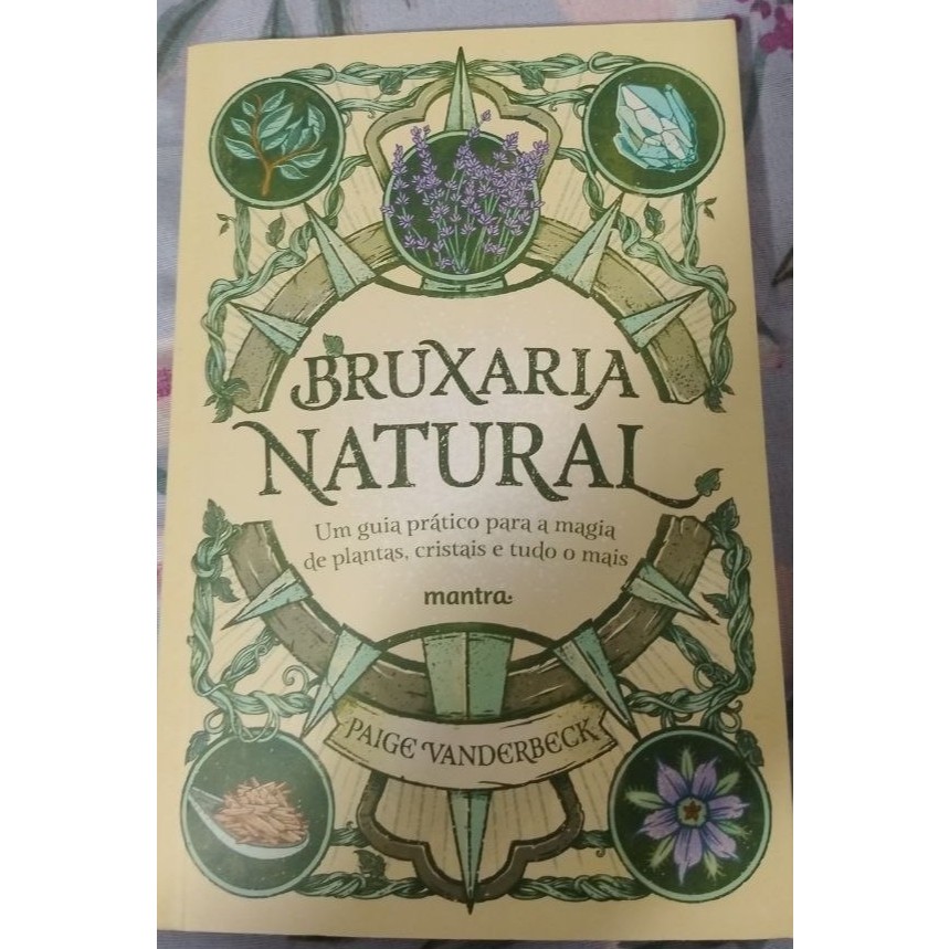 Bruxaria Natural Um guia prático para a Magia de plantas Cristais e tudo o mais