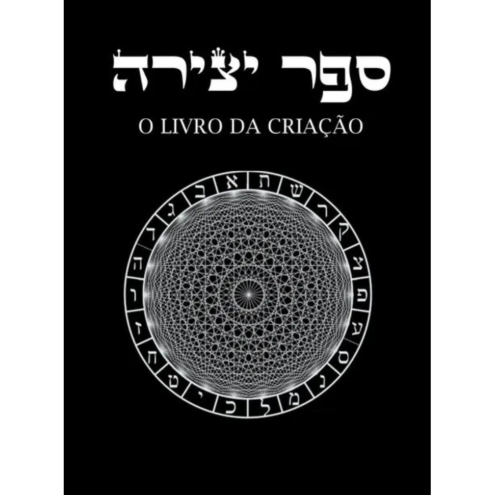 O Livro Da Criação (Sefer Yetzirah) J. R. P. T (Abraão Esoterismo Judaísmo)
